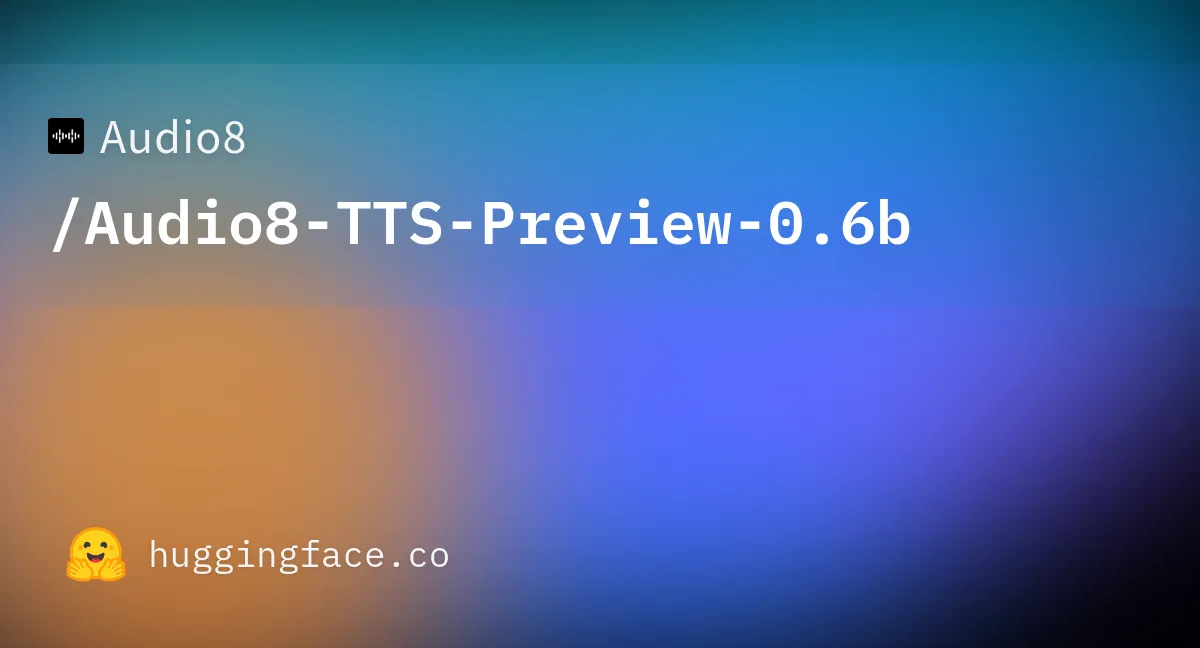 Audio8-TTS-Preview-0.6b